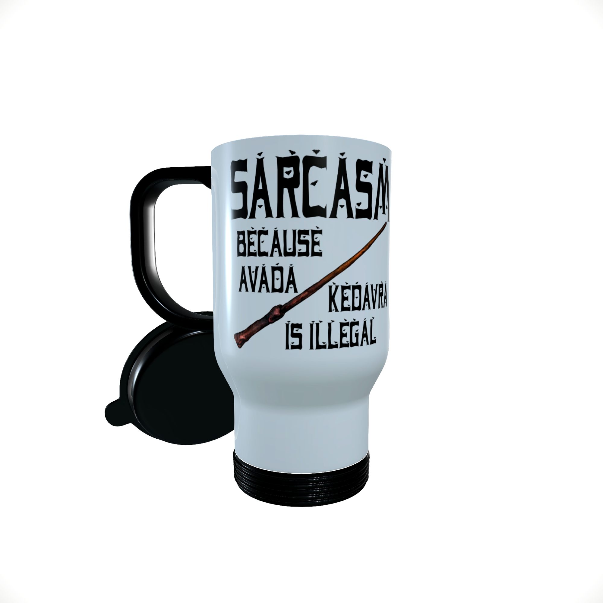 Sarcasm, because Avada Kedavra is illegal.. thermal travel mug